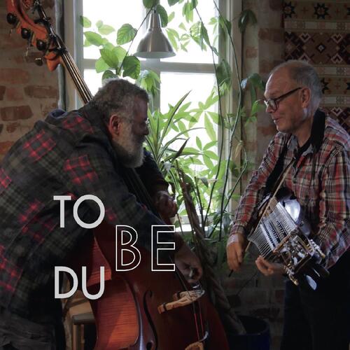 Sébastien Dubé & Torbjörn Näsbom To Be Du (CD)