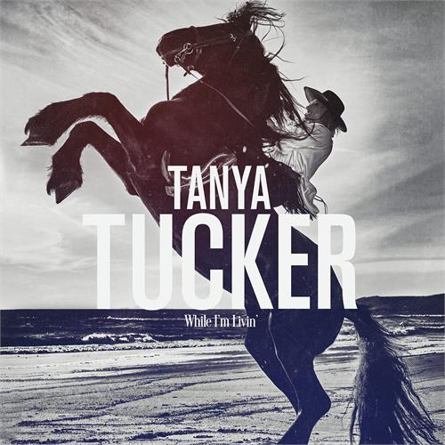 Tanya Tucker While I'm Livin' - LTD (LP)