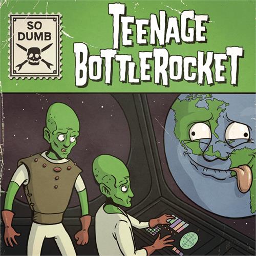 Teenage Bottlerocket So Dumb/So Stoked (7")