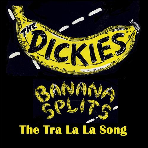 The Dickies Banana Splits (The Tra La…) - LTD (7")