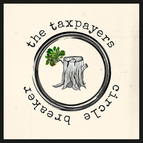 The Taxpayers Circle Breaker (LP) 
