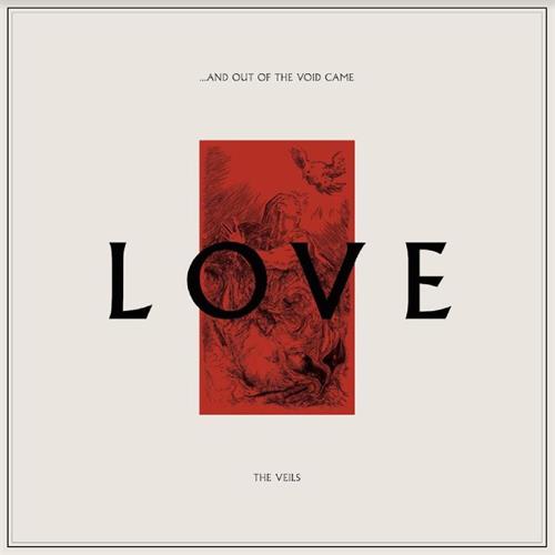 The Veils ...And Out Of The Void Came Love (2LP)