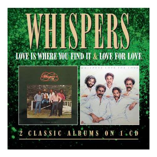 The Whispers Love Is Where You Find It/Love For… (CD) 