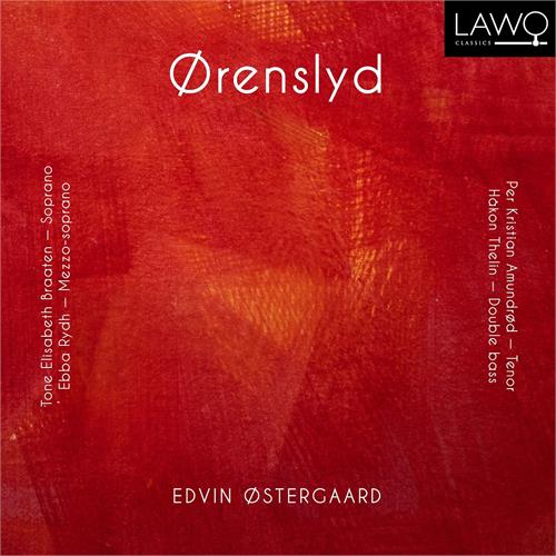 Tone Elisabeth Braaten, Ebba Rydh… Edvin Østergaard: Ørenslyd (CD) 
