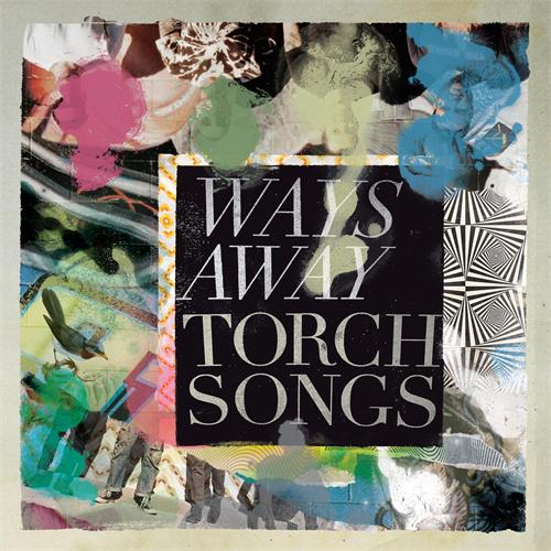 Ways Away Torch Songs (2LP)