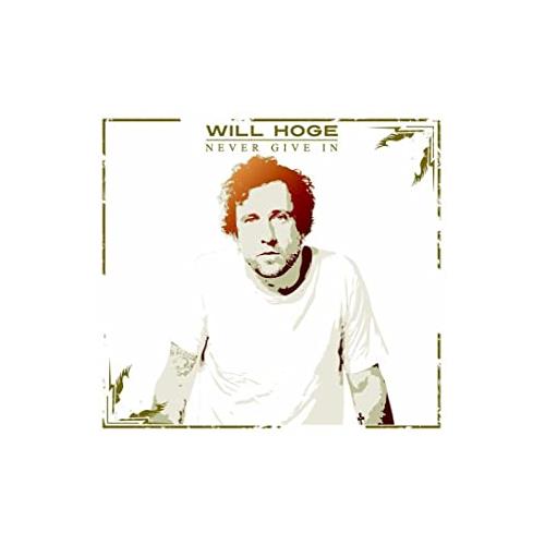 Will Hoge Never Give in (LP)