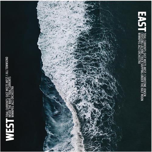 Winnipeg Jazz Orchestra Tidal Currents: East Meets West (CD) 