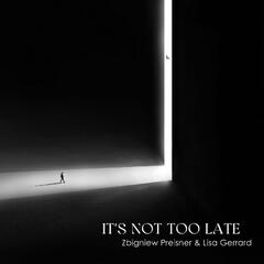 Zbigniew Preisner & Lisa Gerrard It's Not Too Late (LP)