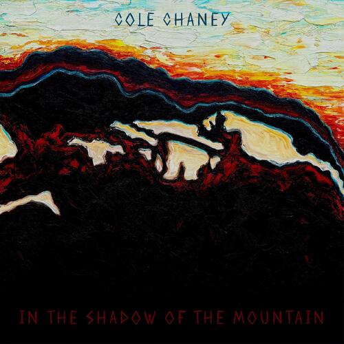 Cole Chaney In The Shadow Of The Mountain (CD) 