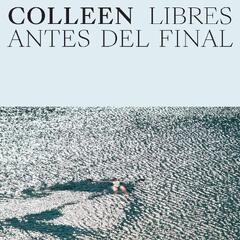 Colleen Libres Antes Del Final (CD)