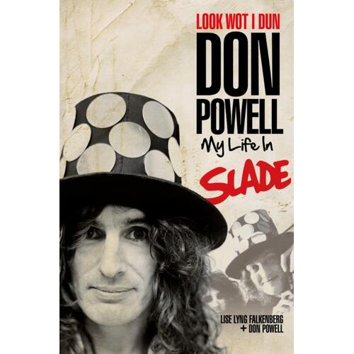 Don Powell Look Wot I Dun: My Life In Slade (BOK) 