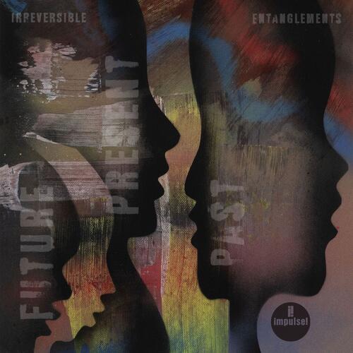 Irreversible Entanglements Future Present Past (LP) 