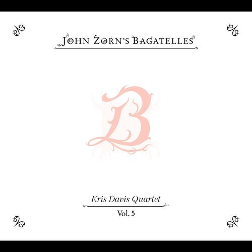 John Zorn The Bagatelles Vol. 5 -Kris Davis… (CD) 