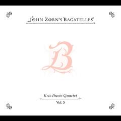 John Zorn The Bagatelles Vol. 5 -Kris Davis… (CD)