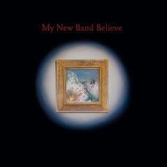 My New Band Believe My New Band Believe (LP)