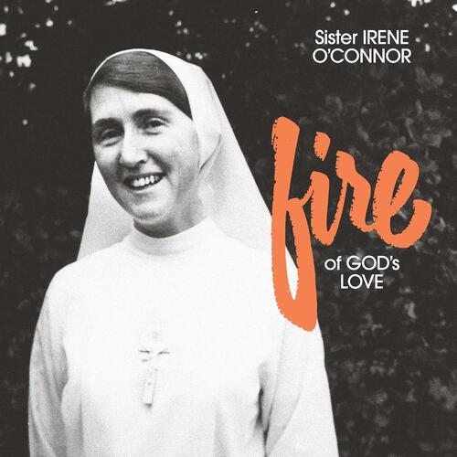 Sister Irene O'Connor Fire Of God's Love (CD) 