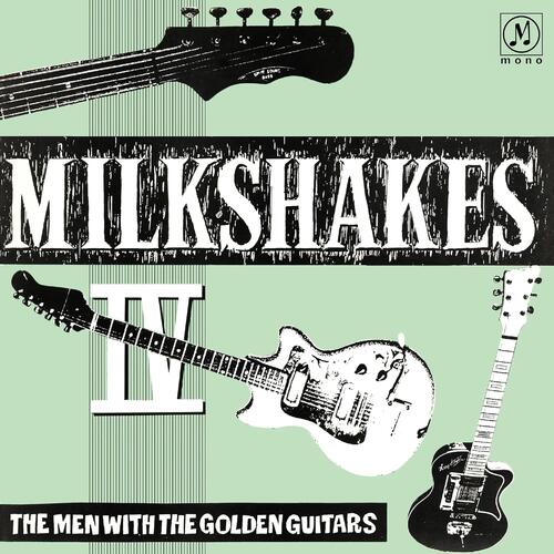 The Milkshakes Milkshakes IV: The Men With The… (LP) 