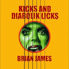 Brian James Kicks…And Diabolik Licks (CD)