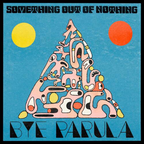 Bye Parula Something Out Of Nothing (CD) 