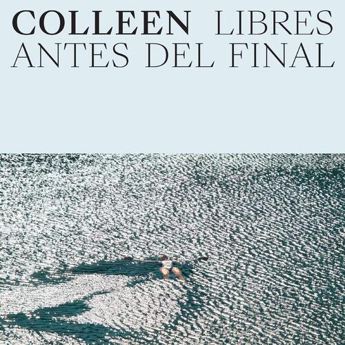 Colleen Libres Antes Del Final (LP) 
