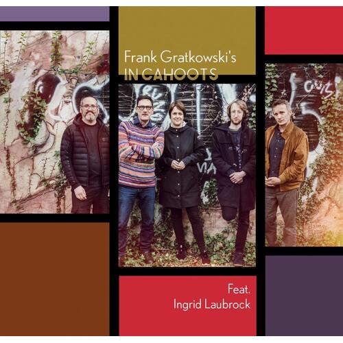 Frank Gratkowski's In Cahoots Frank Gratkowski's In Cahoots… (CD) 