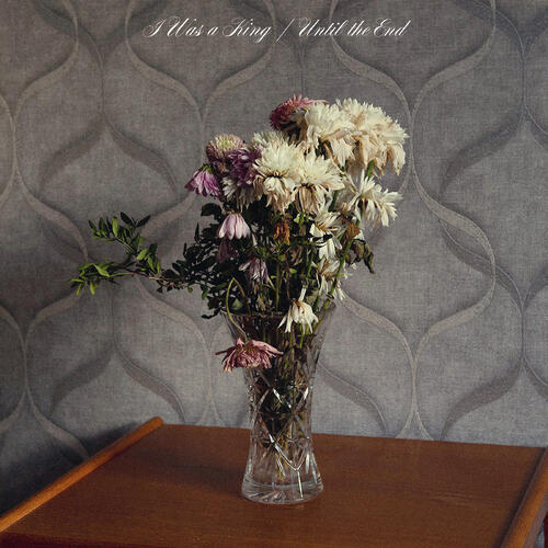 I Was A King Until The End (LP) 