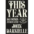 John Darnielle This Year: 365 Songs Annotated (BOK)
