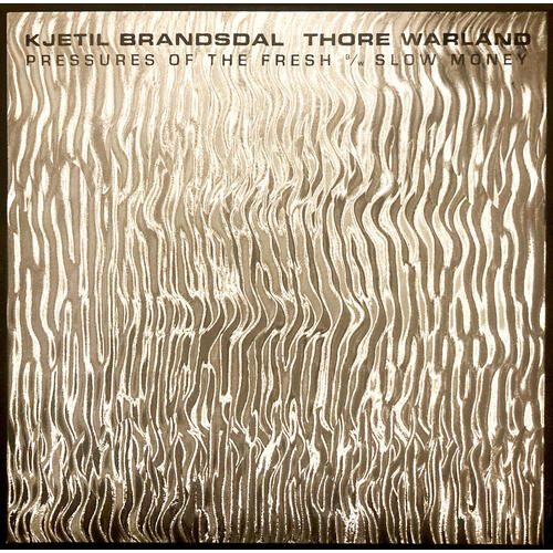 Kjetil Brandsdal & Thore Warland Pressures Of The Fresh/Slow Money (7") 