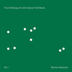Marisa Anderson The Anthology Of UnAmerican Folk… (LP)