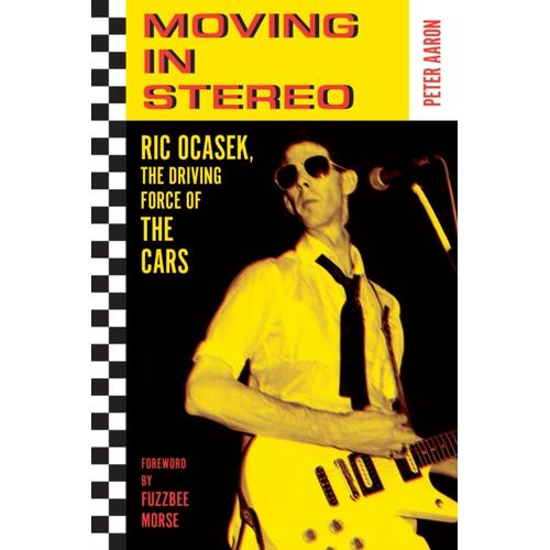Peter Aaron Moving In Stereo: Ric Ocasek… (BOK) 