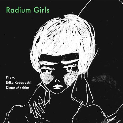 Phew, Erika Kobayashi, Dieter Moebius Radium Girls (LP) 