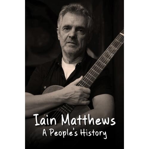 Richard Houghton Iain Matthews: A People's History (BOK) 