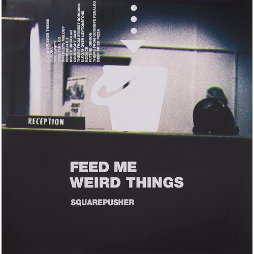 Squarepusher Feed Me Weird Things… - LTD (2LP+10") 