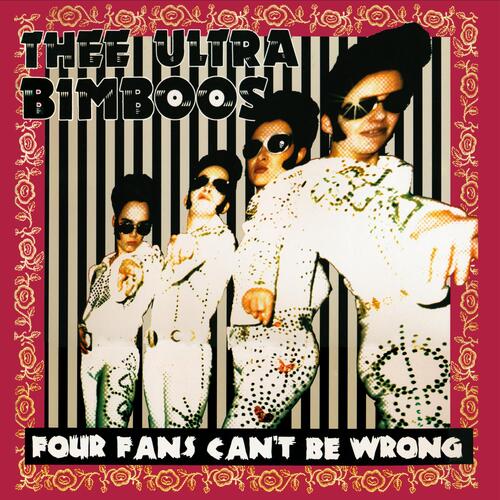 Thee Ultra Bimboos Four Fans Can't Be Wrong - LTD (LP) 