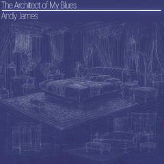 Andy James The Architect Of My Blues (CD)