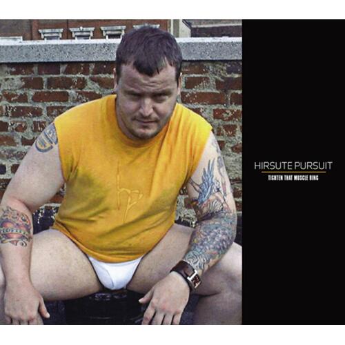 Hirsute Pursuit Tighten That Muscle Ring (CD) 