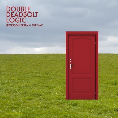 Jefferson Berry & The UAC Double Deadbolt Logic (LP) 