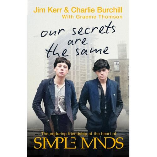 Jim Kerr & Charlie Burchill Our Secrets Are The Same (BOK) 