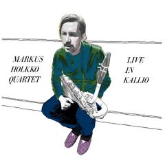 Markus Holkko Quartet Live In Kallio - LTD (LP)
