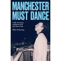 Mike Pickering Manchester Must Dance (BOK)