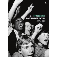 Syd Shelton Rock Against Racism 1976-1981 (BOK)
