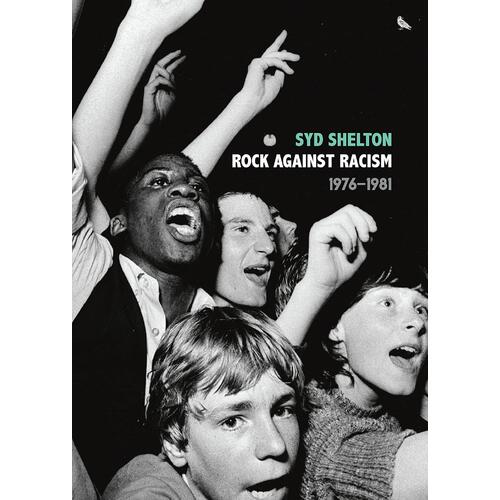 Syd Shelton Rock Against Racism 1976-1981 (BOK) 
