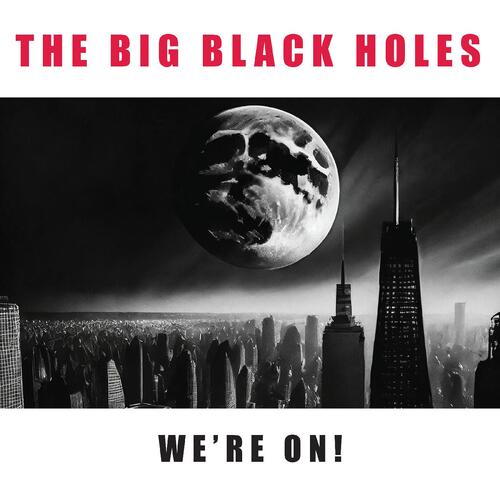 The Big Black Holes We're On! (LP) 
