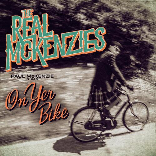 The Real McKenzies Paul McKenzie Sings On Yer Bike (LP) 