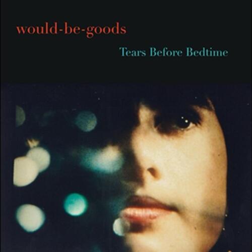 Would-Be-Goods Tears Before Bedtime (LP) 