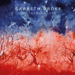 Garreth Broke Life Through Loss (LP)