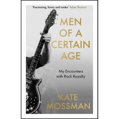 Kate Mossman Men Of A Certain Age (BOK)