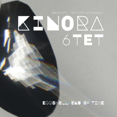 Kinora 6tet Eggshell - End Of Time (CD) 