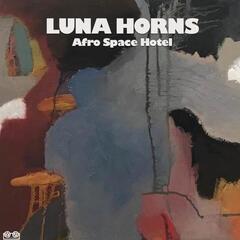 Luna Horns Afro Space Hotel (LP)