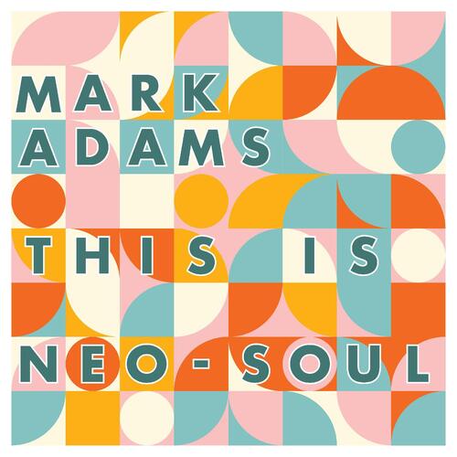 Mark Adams This Is Neo-Soul (LP) 